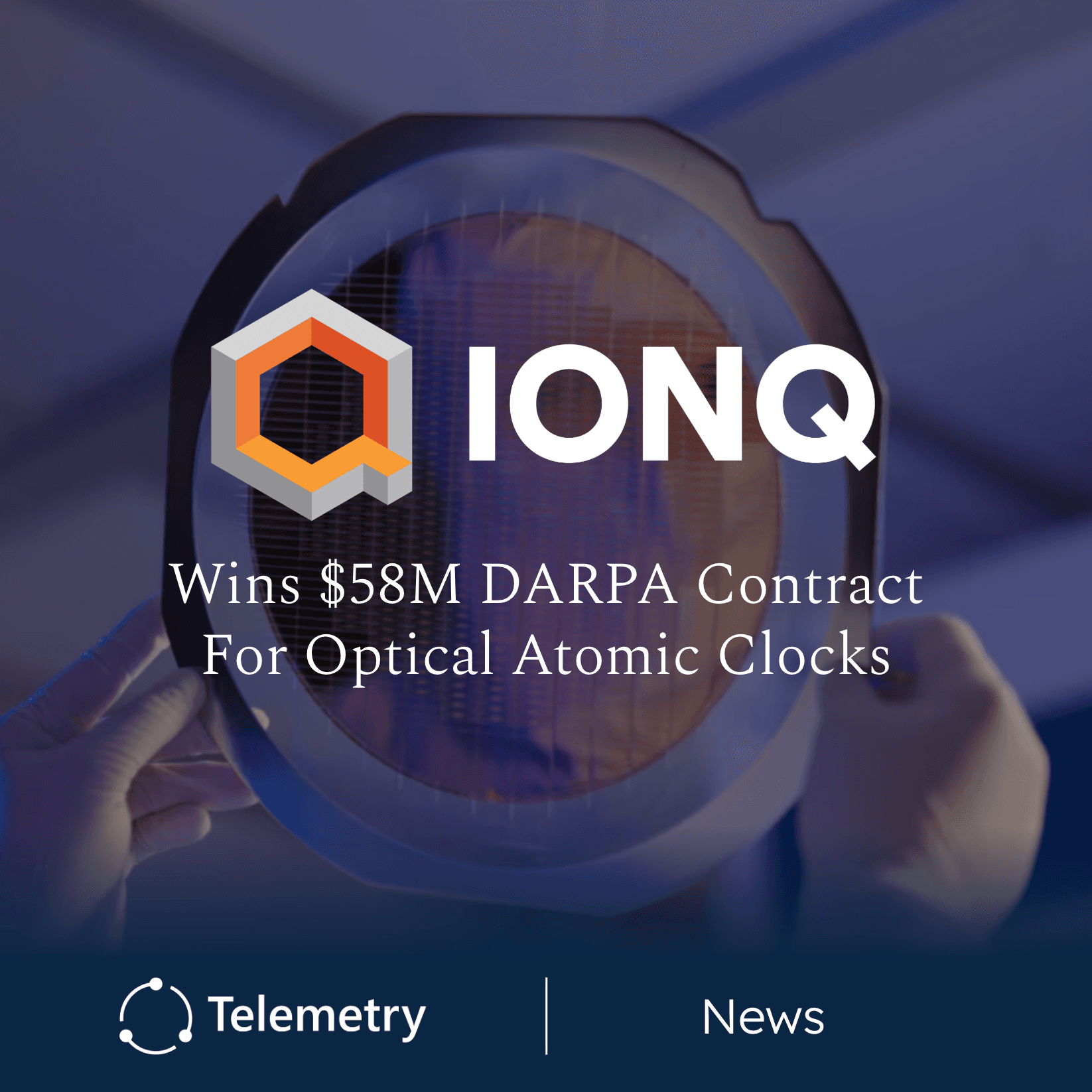 IonQ Secures Up to $58 Million DARPA Contract for Optical Atomic Clocks