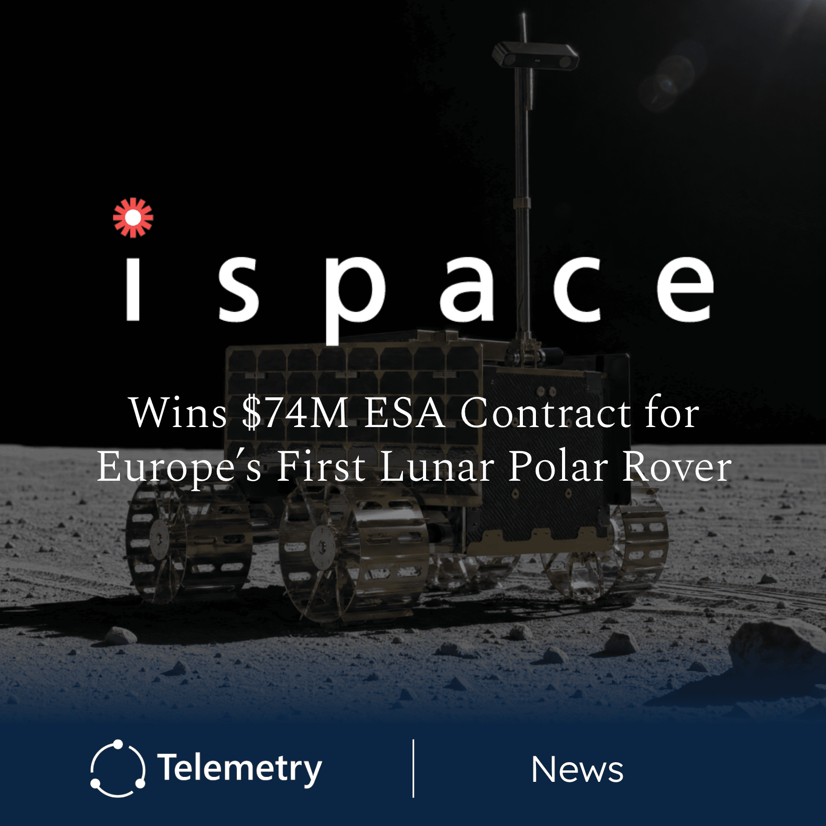ispace-EUROPE Wins $74 Million ESA Contract for Europe’s First Lunar Polar Rover