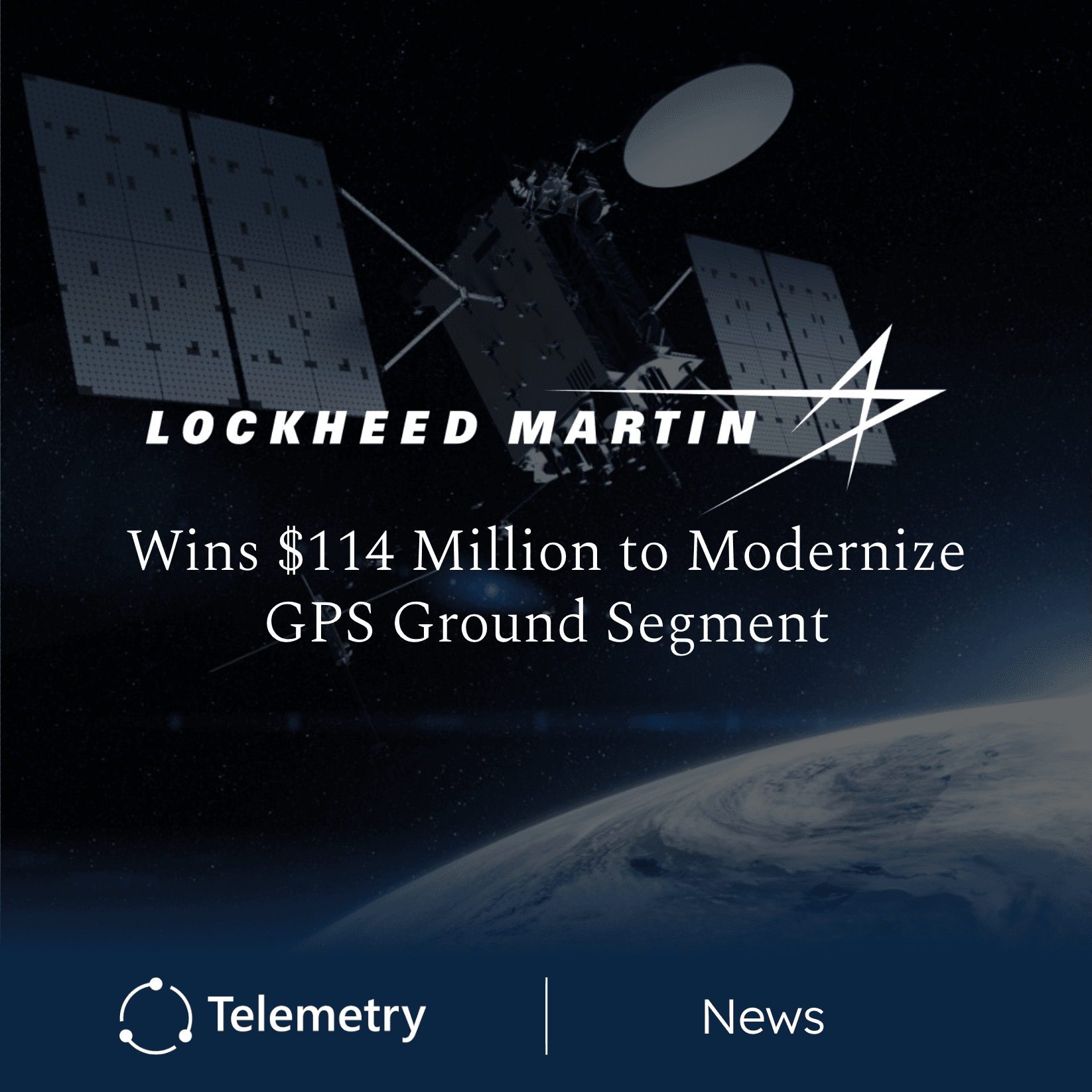 Lockheed Martin Wins $114 Million to Modernize GPS Ground Segment