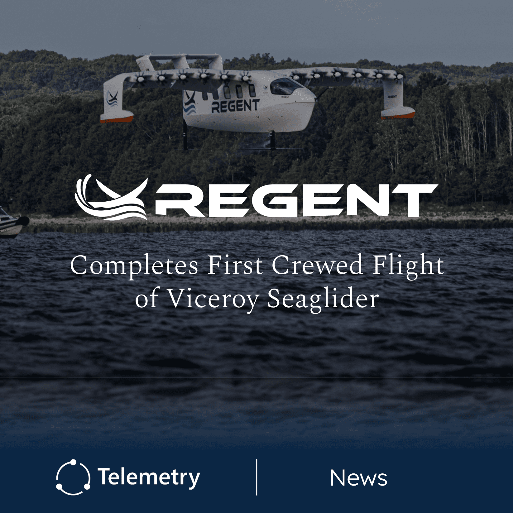 REGENT Completes First Crewed Flight of Viceroy Seaglider Prototype