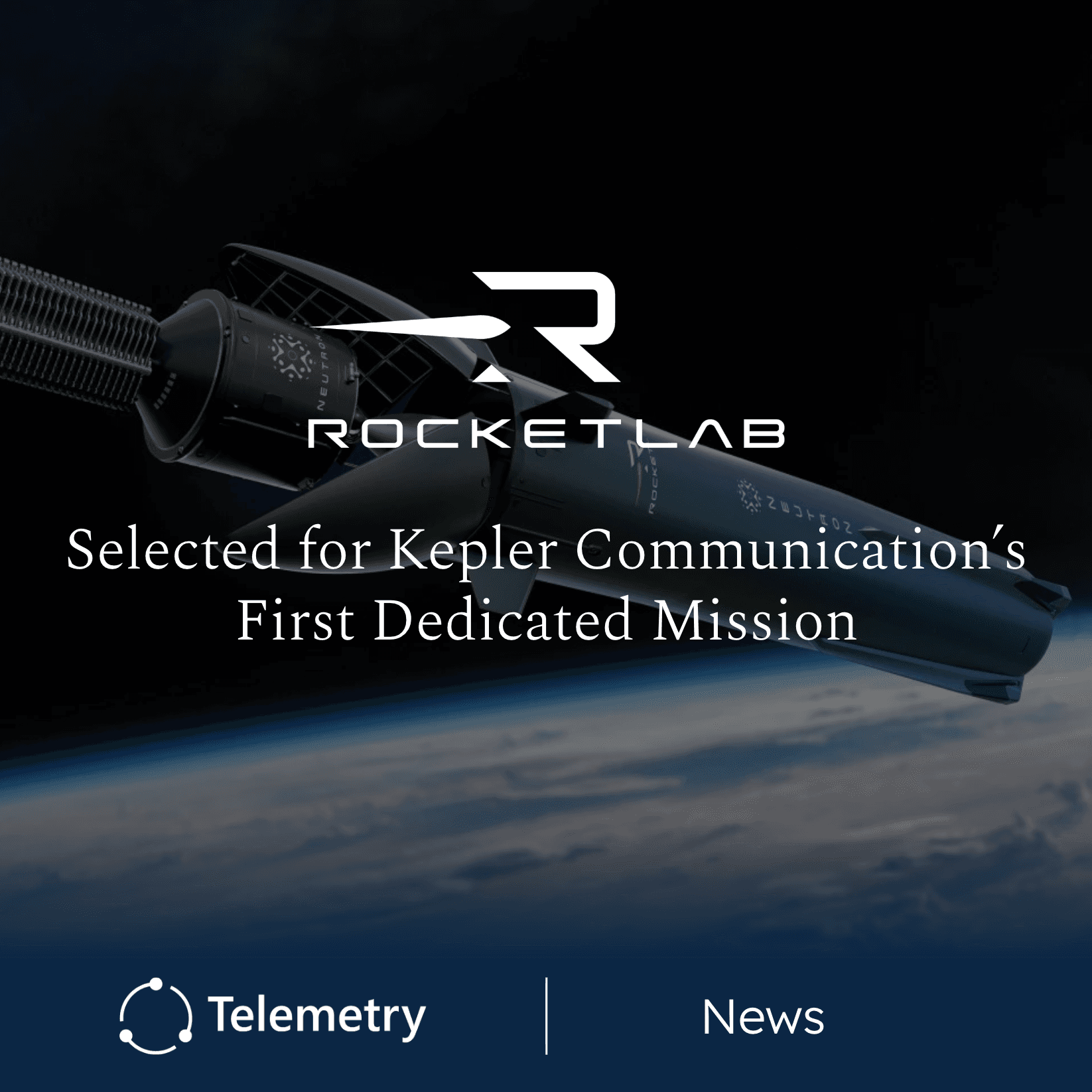 Rocket Lab's Neutron Rocket to Launch Kepler Communication's First Dedicated Mission