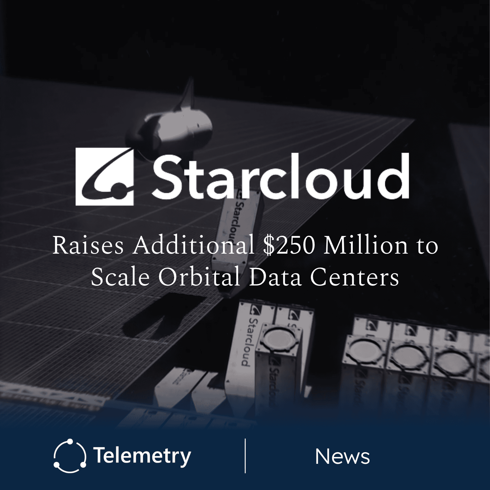 Starcloud Raises $250M at $2.3B Valuation to Scale Orbital Data Centers