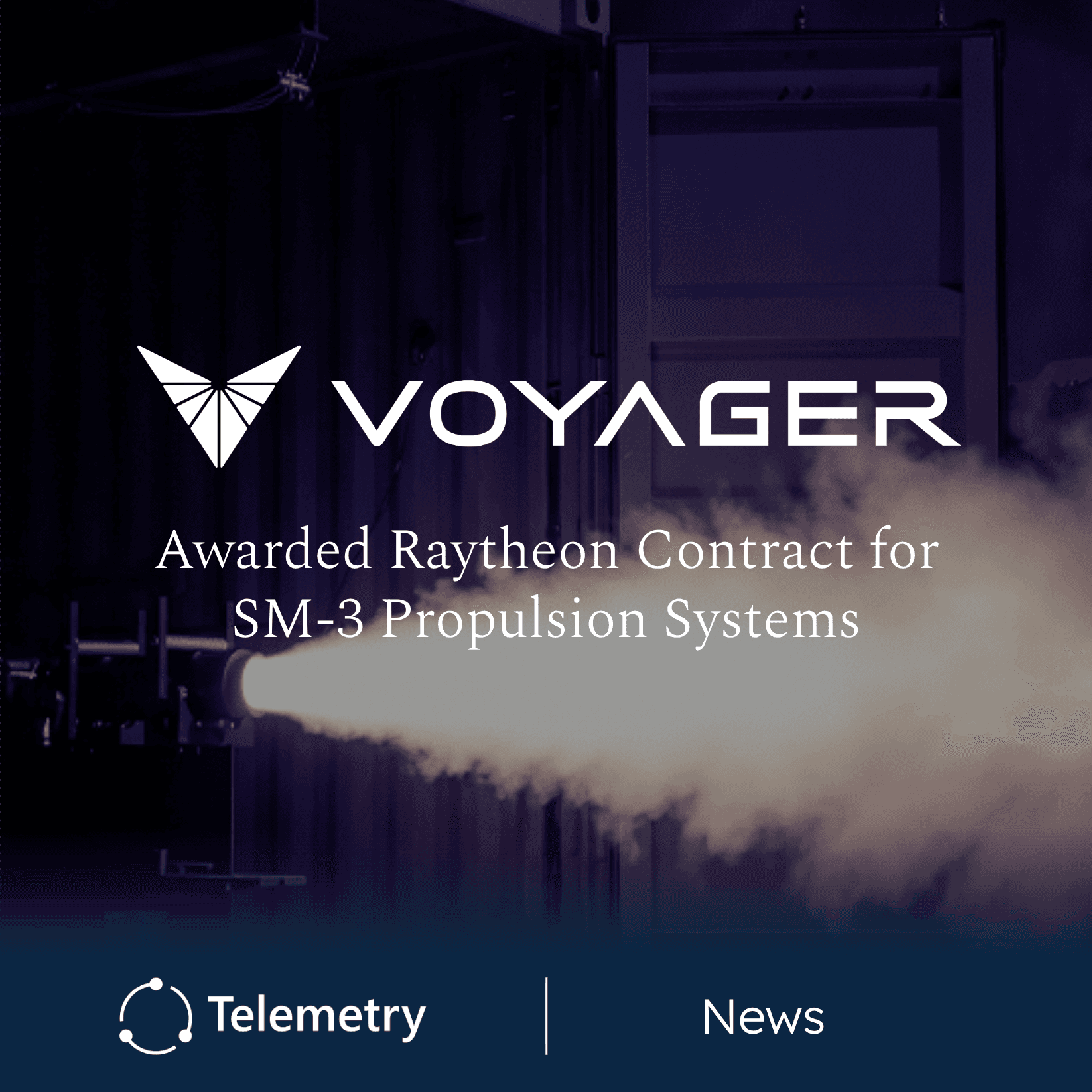 Voyager Technologies Awarded Raytheon Contract to Support SM-3 Interceptor Propulsion