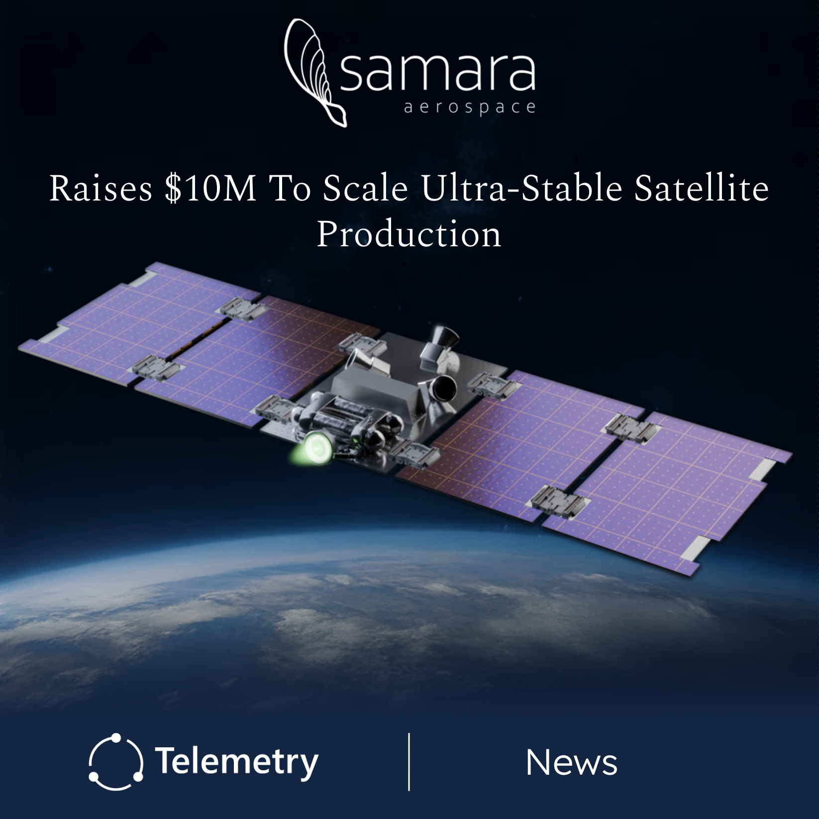 Samara Aerospace Raises $10M To Scale Ultra-Stable Spacecraft Production