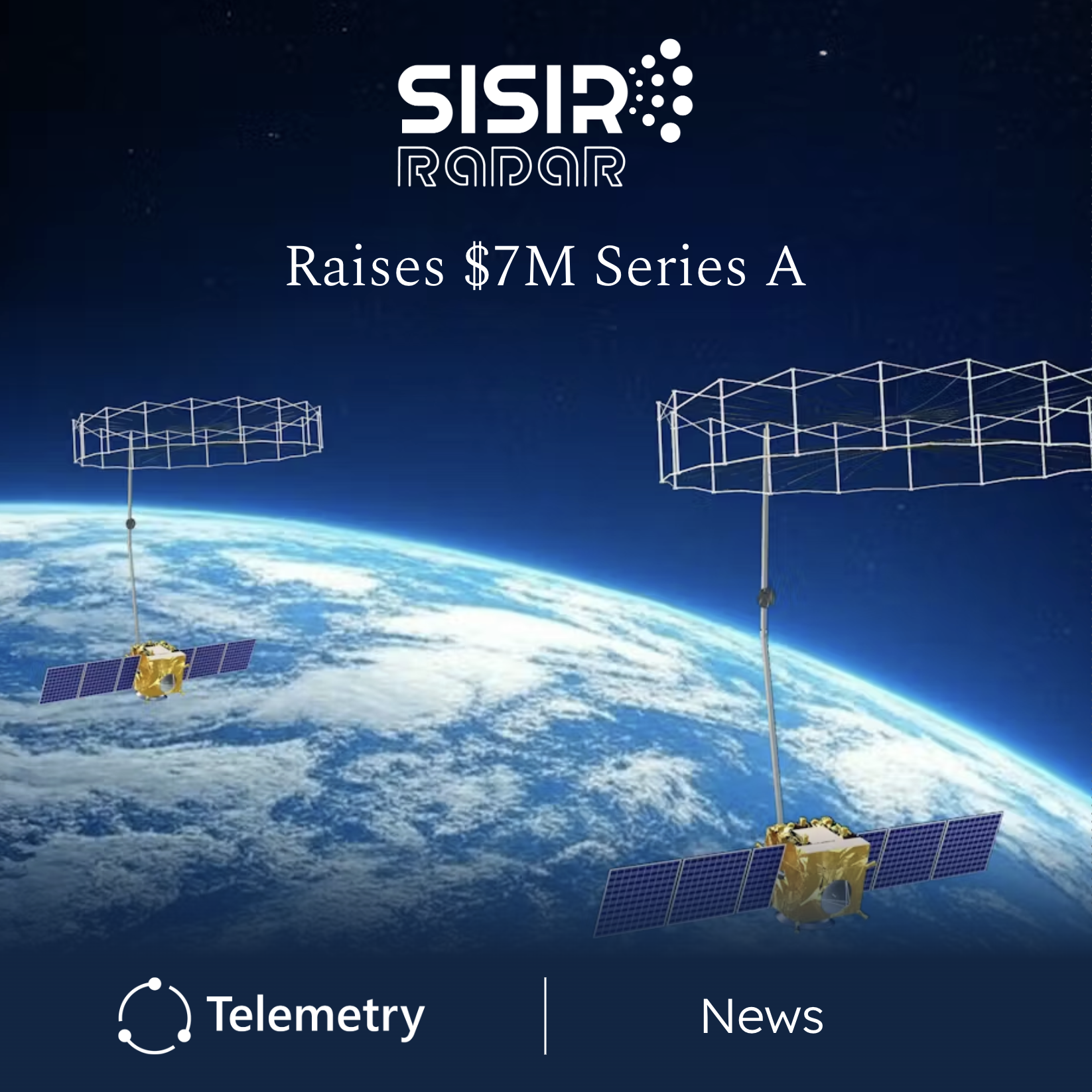 Sisir Radar Raises $7M to Launch India’s First Private L-Band SAR Satellite